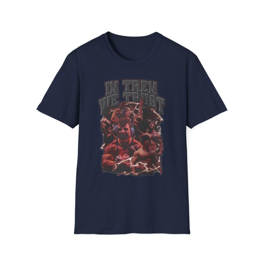 Tren Tech in Tren We Trust Unisex Softstyle T-shirt