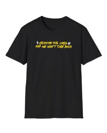 Dual Damage Grossing the Lines and We Won't Turn Back Unisex Softstyle T-Shirt