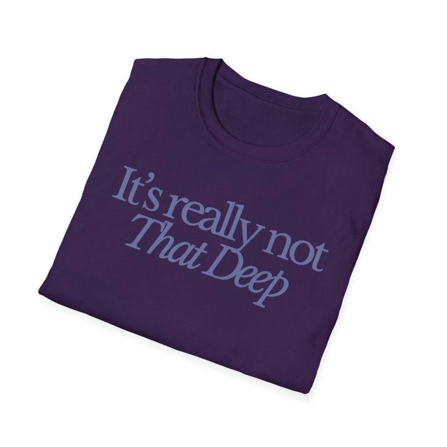 Sadie Crowell It's Not That Deep Unisex Softstyle T-shirt