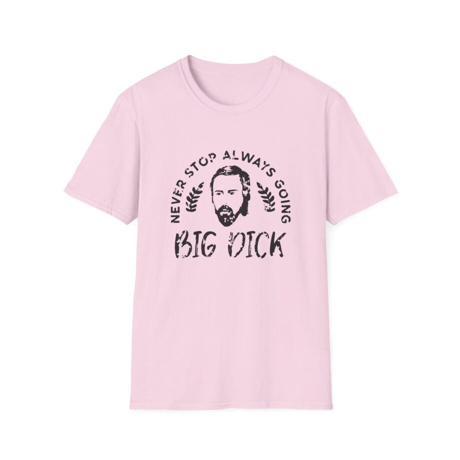Zackrawrr Never Stop Always Going Big Dick Unisex Softstyle T-shirt