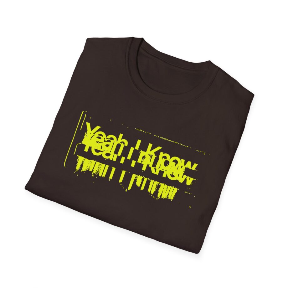 The  Yeah I Know Repeat Unisex Softstyle T-shirt