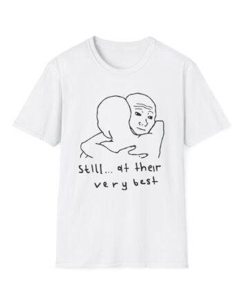 The  Still... At Their Very Best Hug Unisex Softstyle T-shirt