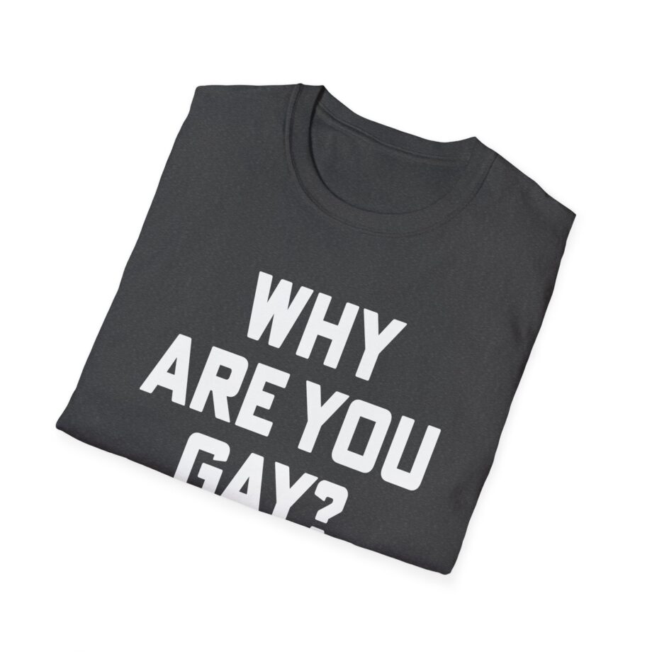 Why Are You Gay Andrew Tate Unisex Softstyle T-shirt