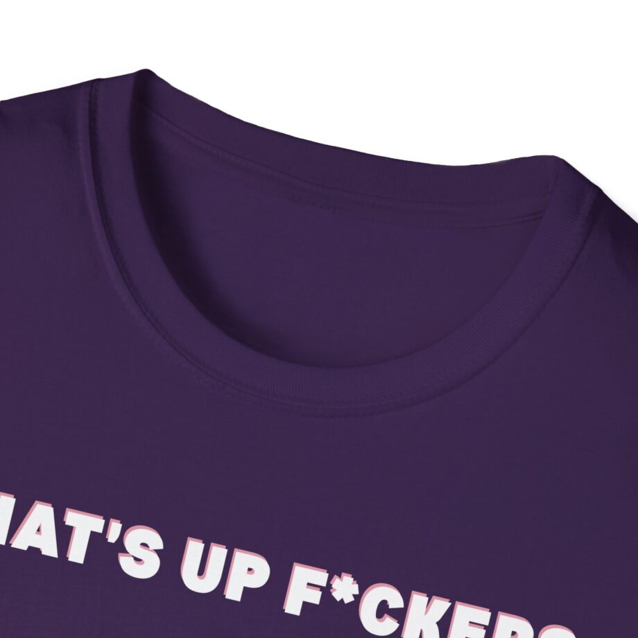 Sadie Crowell What's Up F*ckers Unisex Softstyle T-shirt