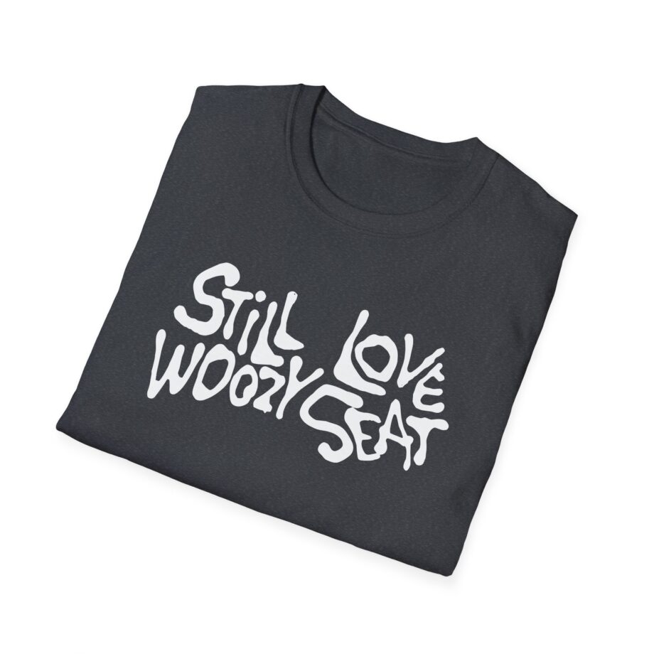 Still Love Woozy Seat Unisex Softstyle T-Shirt