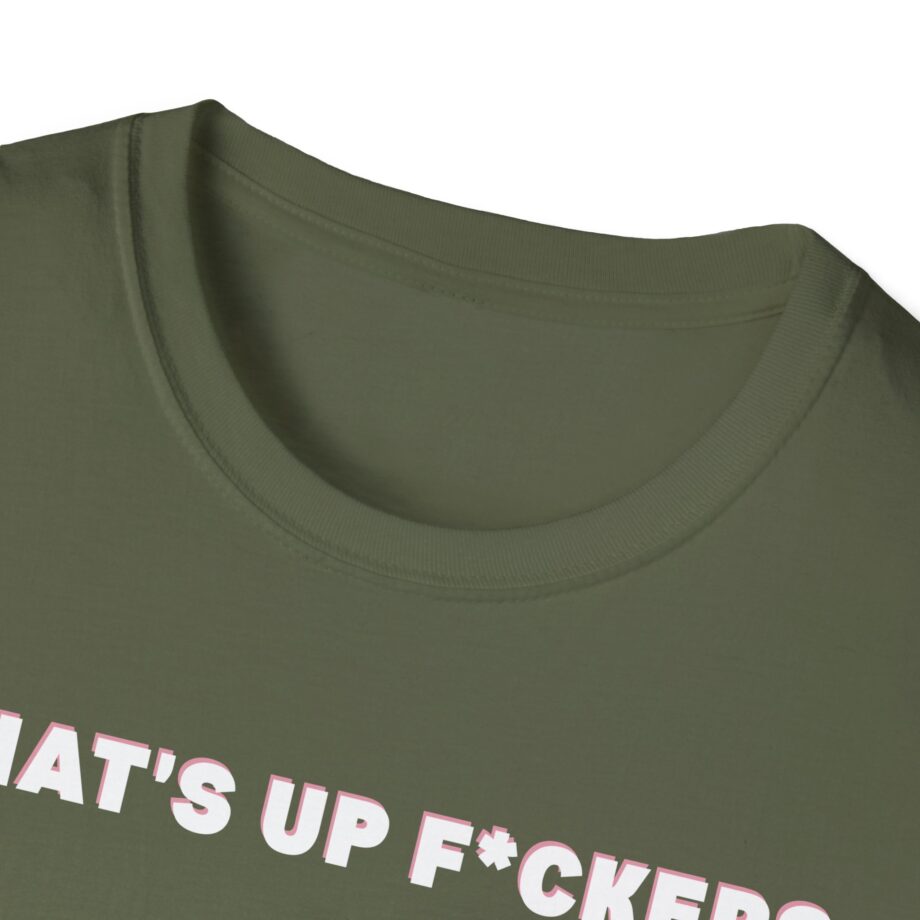 Sadie Crowell What's Up F*ckers Unisex Softstyle T-shirt