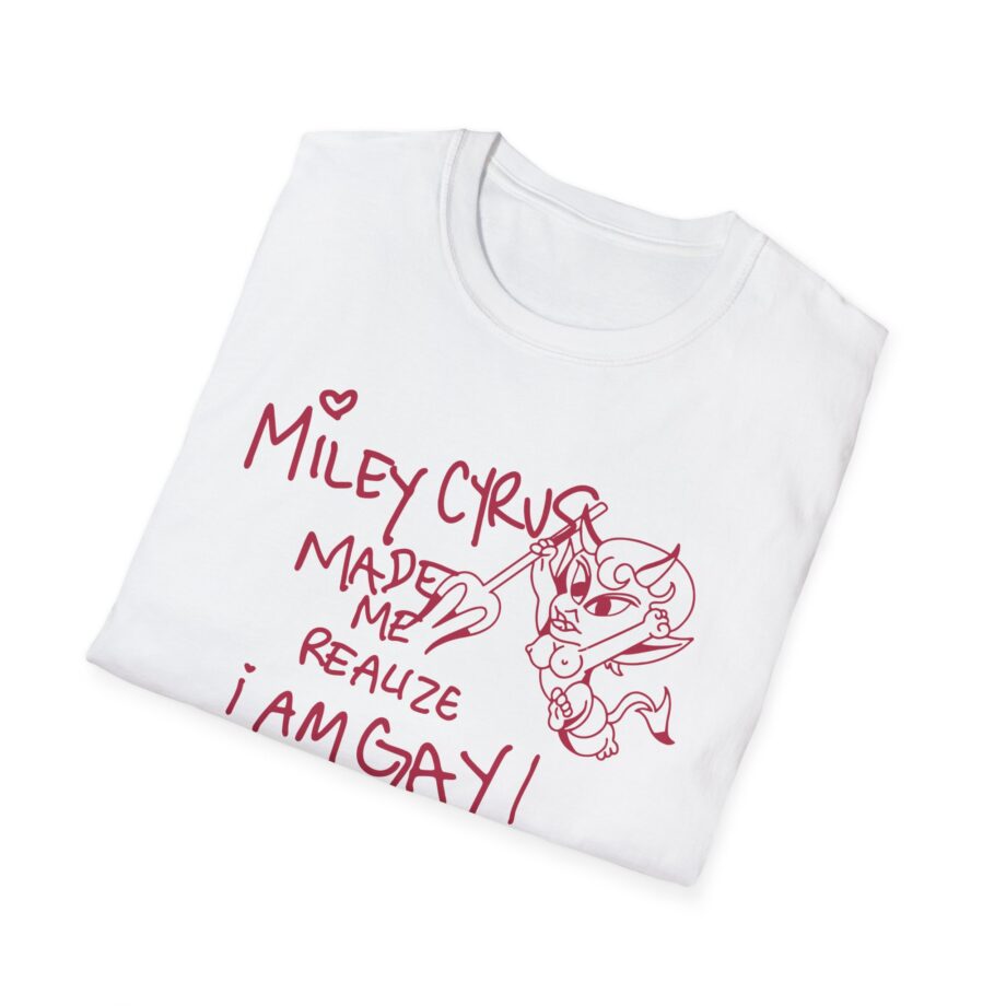 Miley Cyrus Made Me Realize I'm Gay Unisex Softstyle T-Shirt