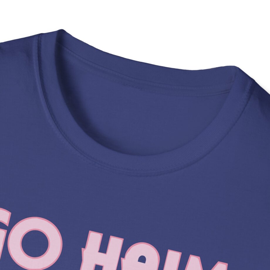 Go Haim or Go Home Unisex Softstyle T-shirt