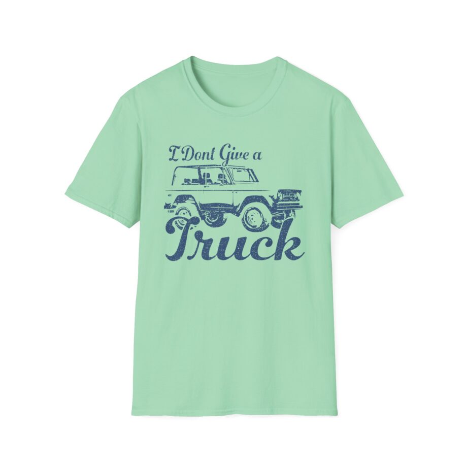 Sadie Crowell I Don't Give a Truck Unisex Softstyle T-shirt