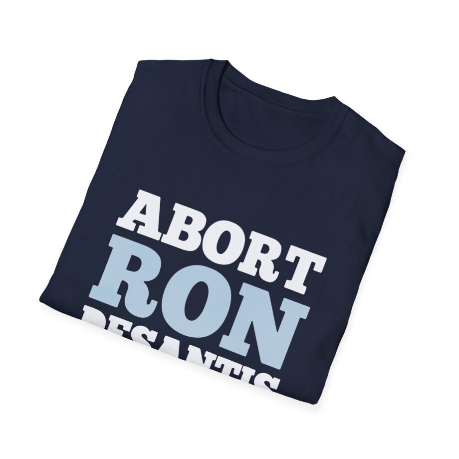 Ron Desantis Abort Unisex Softstyle T-shirt