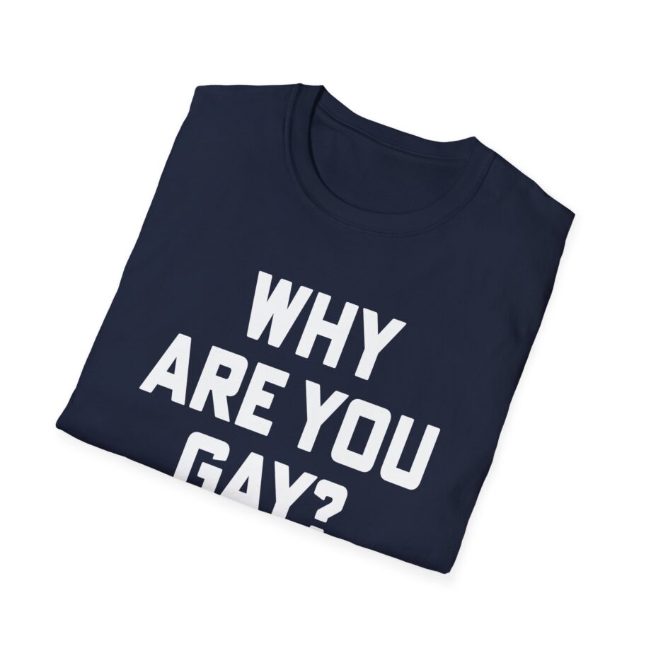 Why Are You Gay Andrew Tate Unisex Softstyle T-shirt