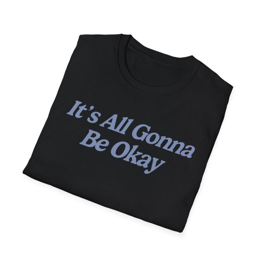 Sadie Crowell It's All Gonna Be Okay Unisex Softstyle T-shirt