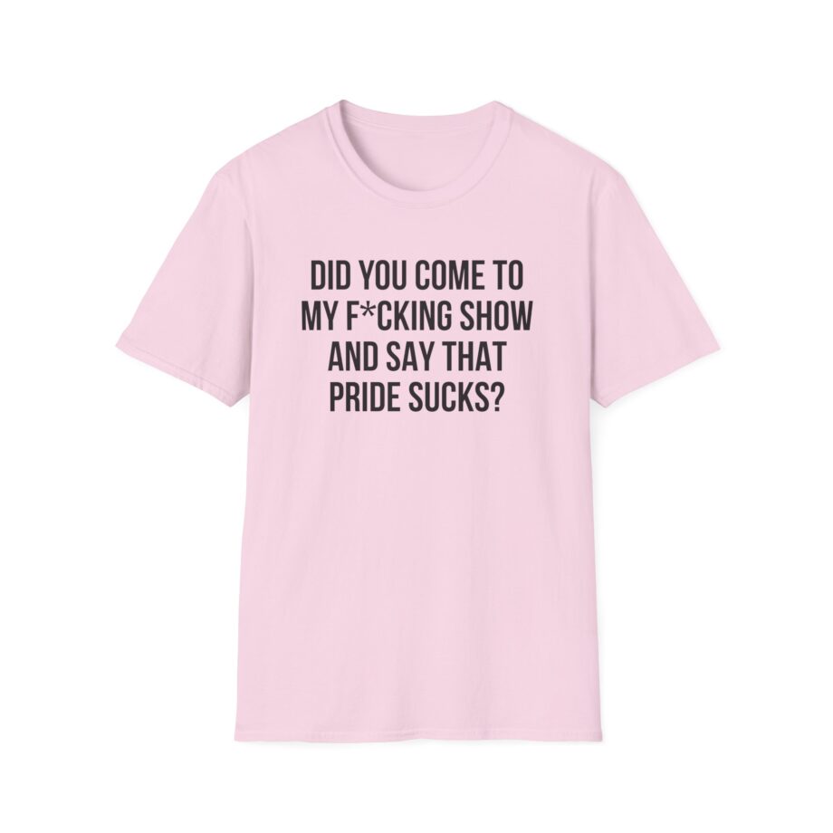 Adele Did You Come to My F*cking Show and Say That Pride Sucks Unisex Softstyle T-Shirt