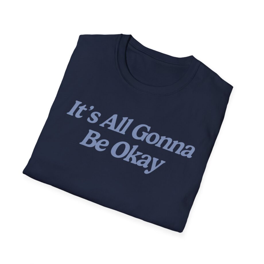 Sadie Crowell It's All Gonna Be Okay Unisex Softstyle T-shirt