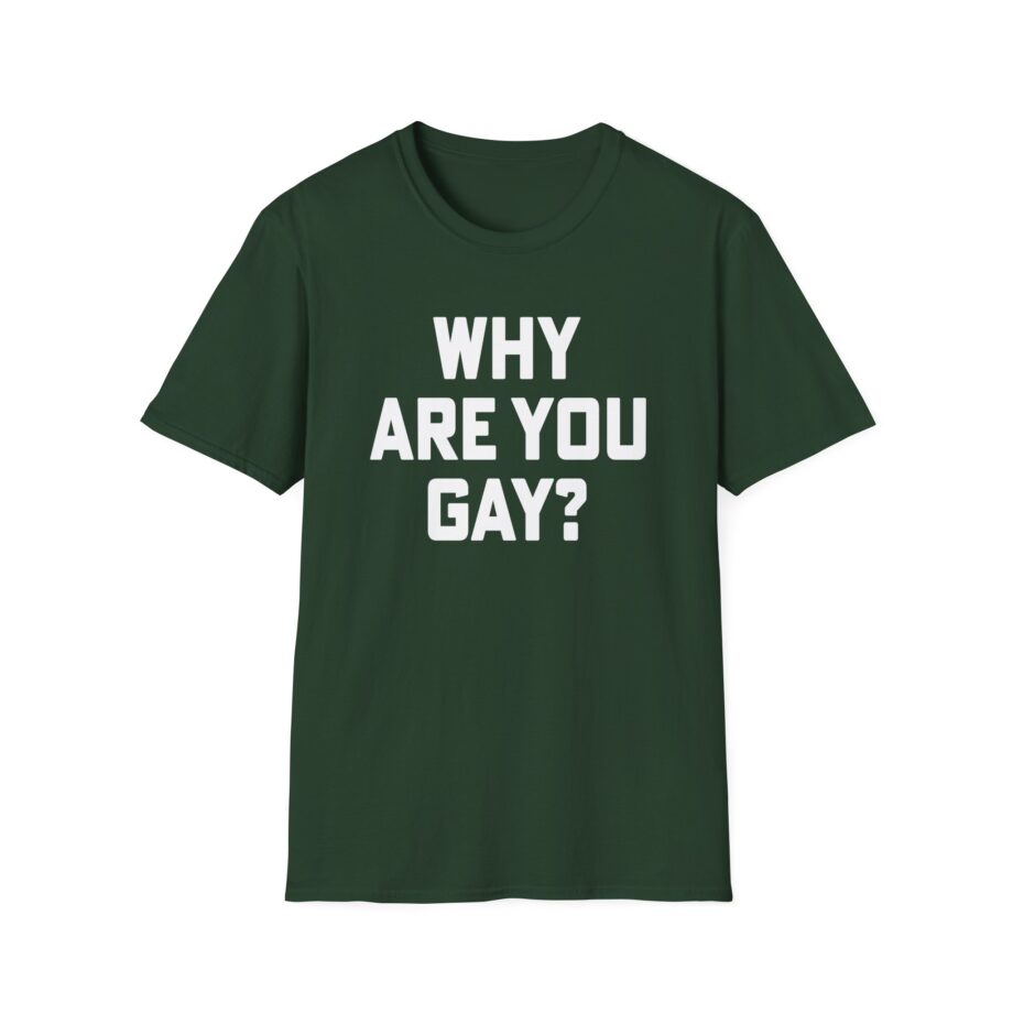 Why Are You Gay Andrew Tate Unisex Softstyle T-shirt