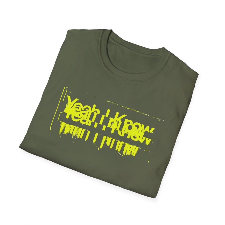 The  Yeah I Know Repeat Unisex Softstyle T-shirt