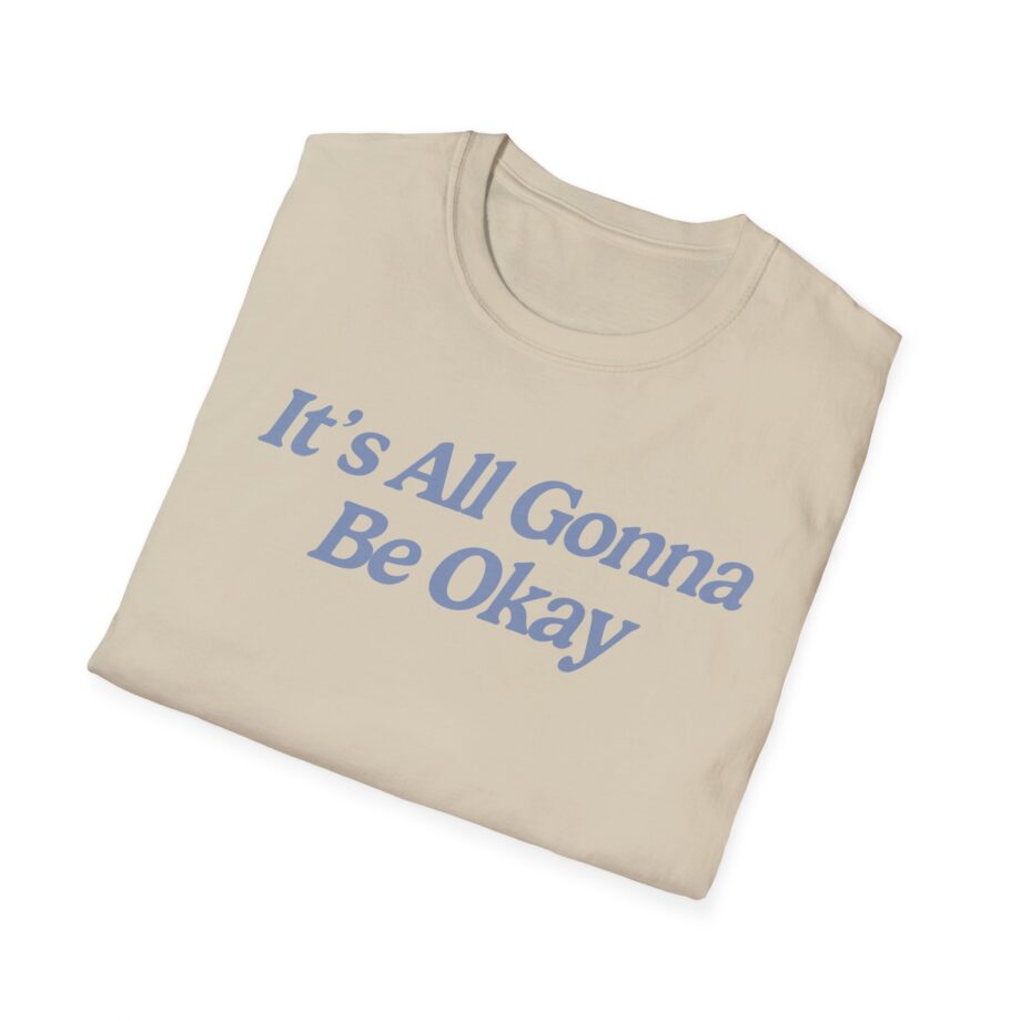 Sadie Crowell It's All Gonna Be Okay Unisex Softstyle T-shirt
