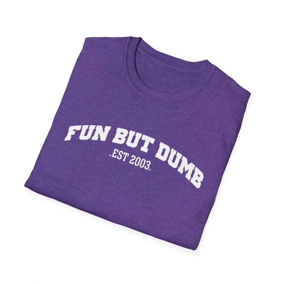 Sadie Crowell Fun but Dumb Unisex Softstyle T-shirt