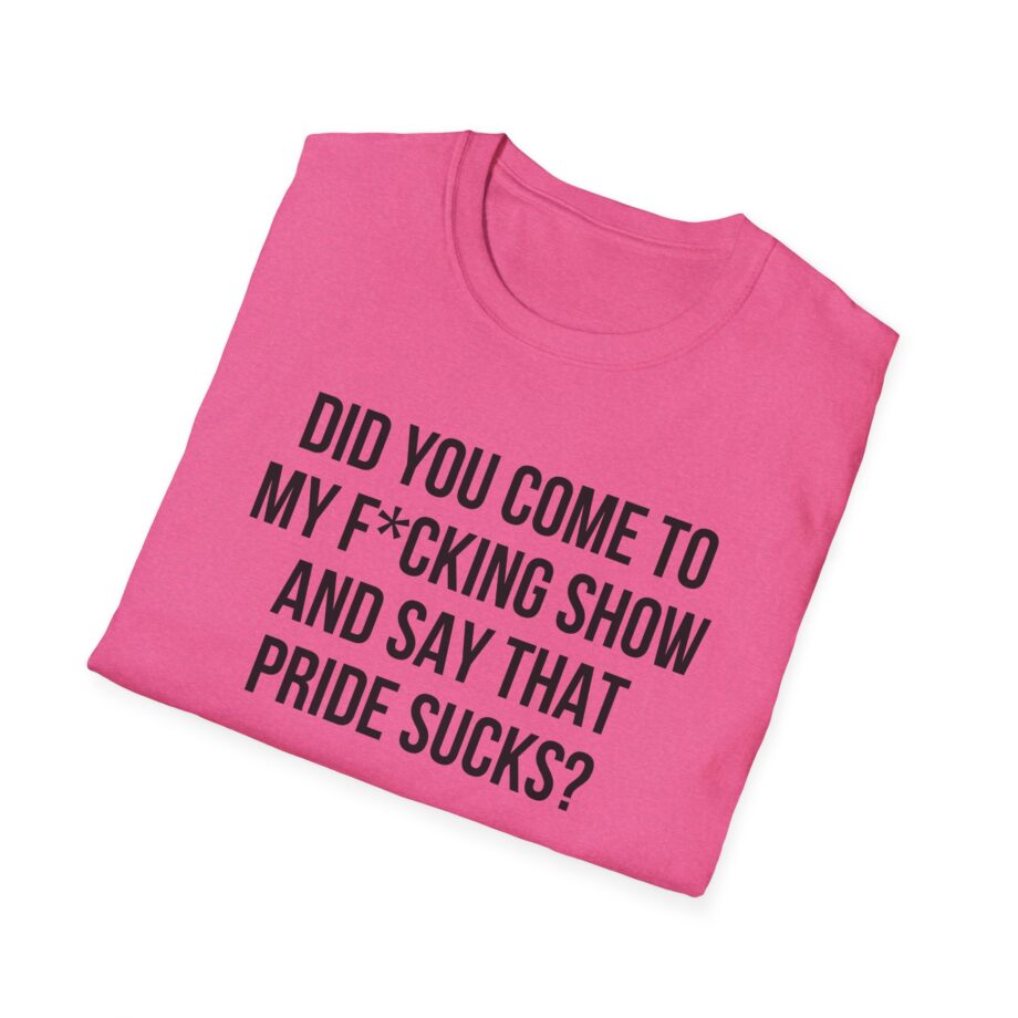 Adele Did You Come to My F*cking Show and Say That Pride Sucks Unisex Softstyle T-Shirt
