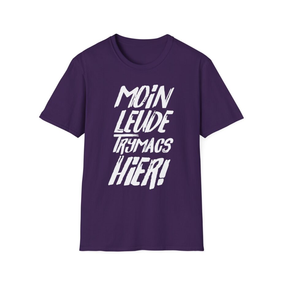 Moin Leude Trymacs Hier  Unisex Softstyle T-Shirt