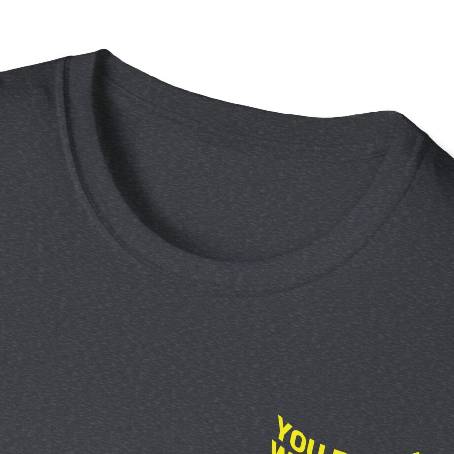 Anetra You Betta Unisex Softstyle T-Shirt