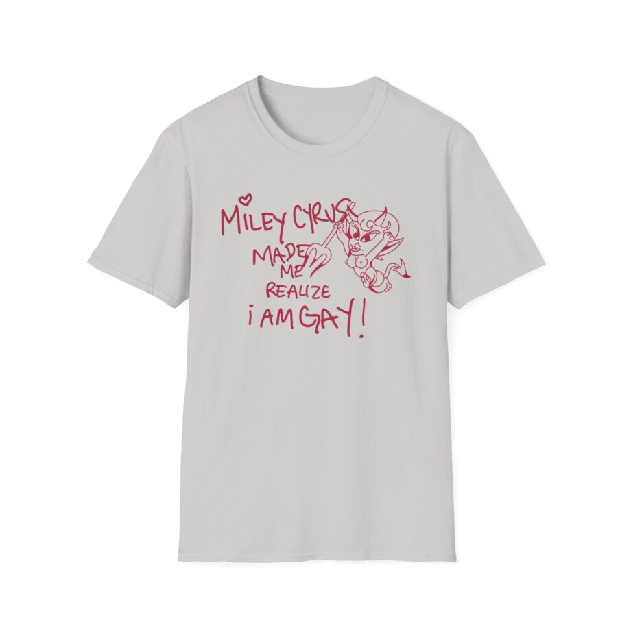 Miley Cyrus Made Me Realize I'm Gay Unisex Softstyle T-Shirt