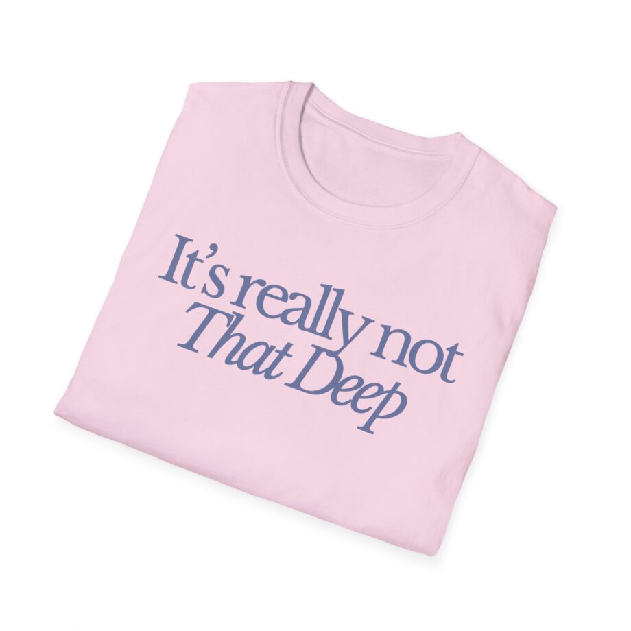 Sadie Crowell It's Not That Deep Unisex Softstyle T-shirt