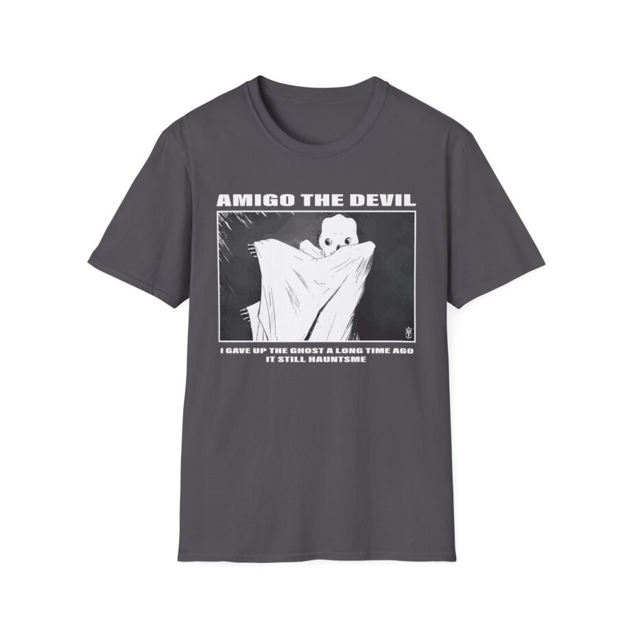 Amigo the Devil I Gave Up the Ghost a Long Time Ago It Still Haunts Me Unisex Softstyle T-shirt