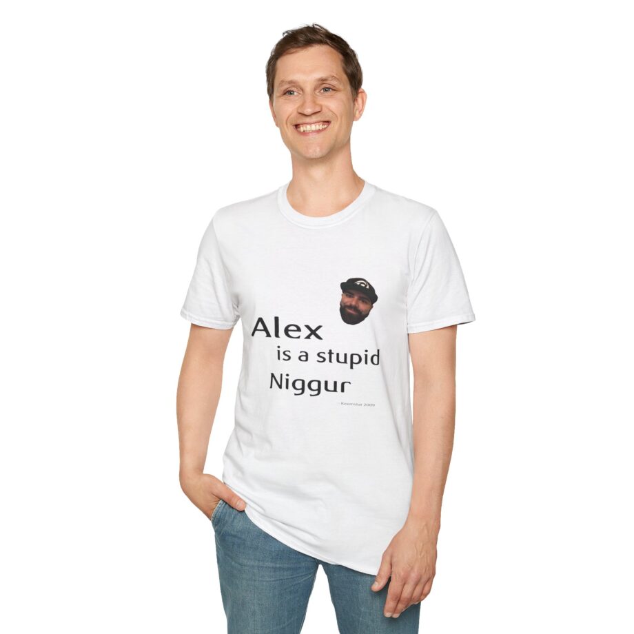 Keemstar Alex is a Stupid Niggur Unisex Softstyle T-shirt