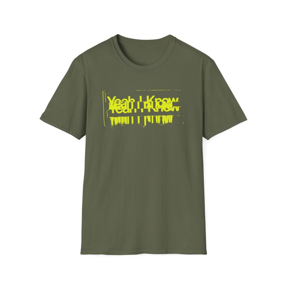 The  Yeah I Know Repeat Unisex Softstyle T-shirt