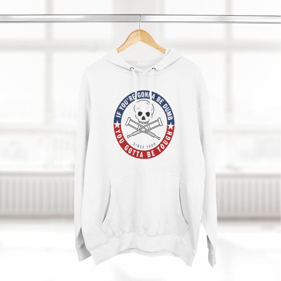 Jackass Forever if You're Gonna Be Dumb Be Tough Three-Panel Fleece Hoodie