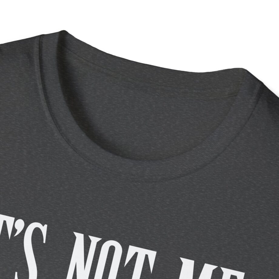 Sexmane  It's Not Me It's Mania Unisex Softstyle T-Shirt