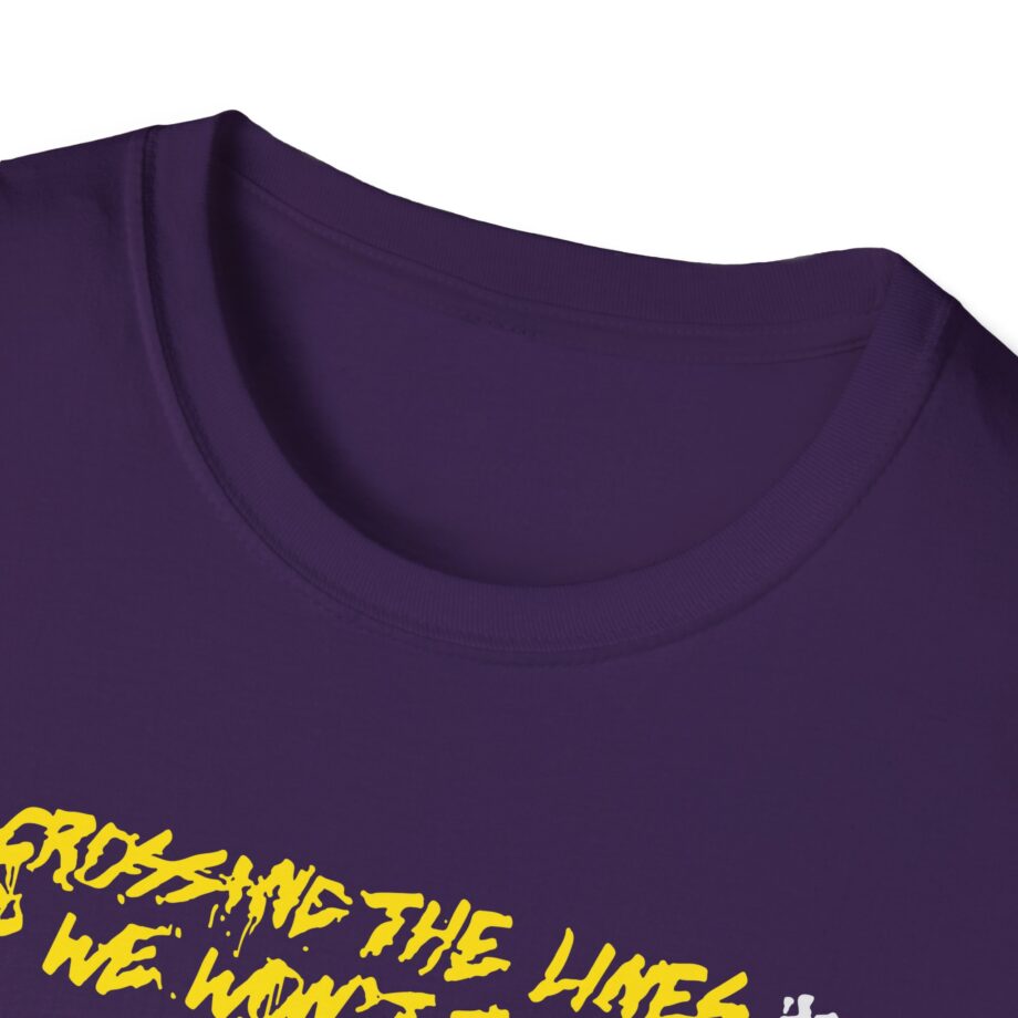 Dual Damage Grossing the Lines and We Won't Turn Back Unisex Softstyle T-Shirt