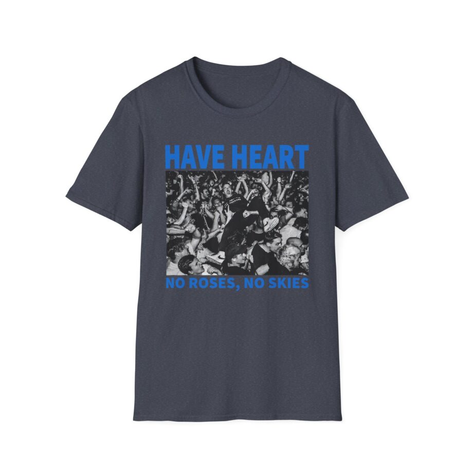 Have Heart No Roses, No Skies Unisex Softstyle T-Shirt