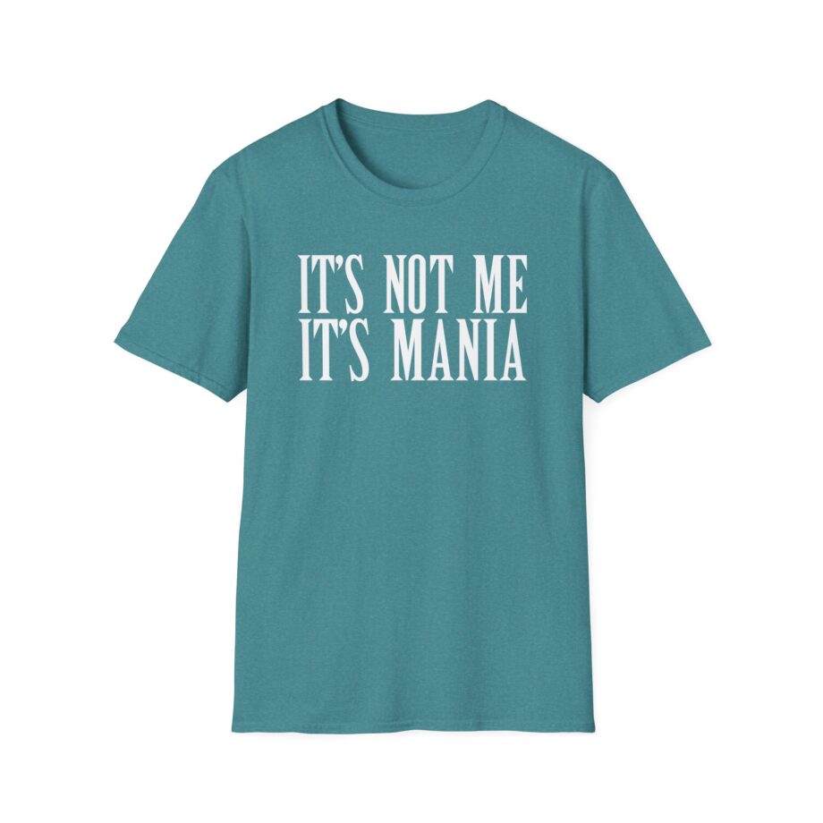 Sexmane  It's Not Me It's Mania Unisex Softstyle T-Shirt