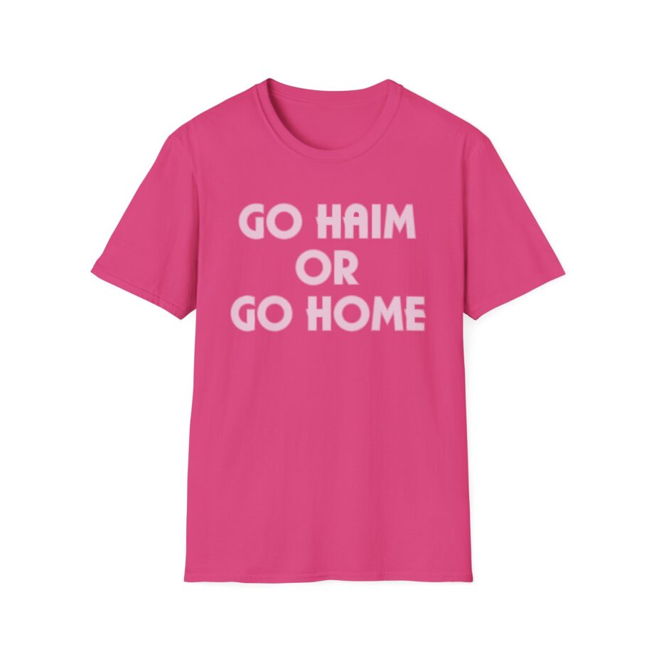 Go Haim or Go Home Unisex Softstyle T-shirt
