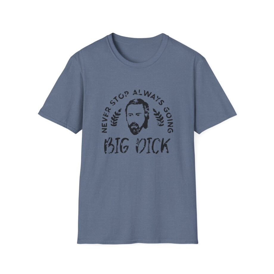 Zackrawrr Never Stop Always Going Big Dick Unisex Softstyle T-shirt