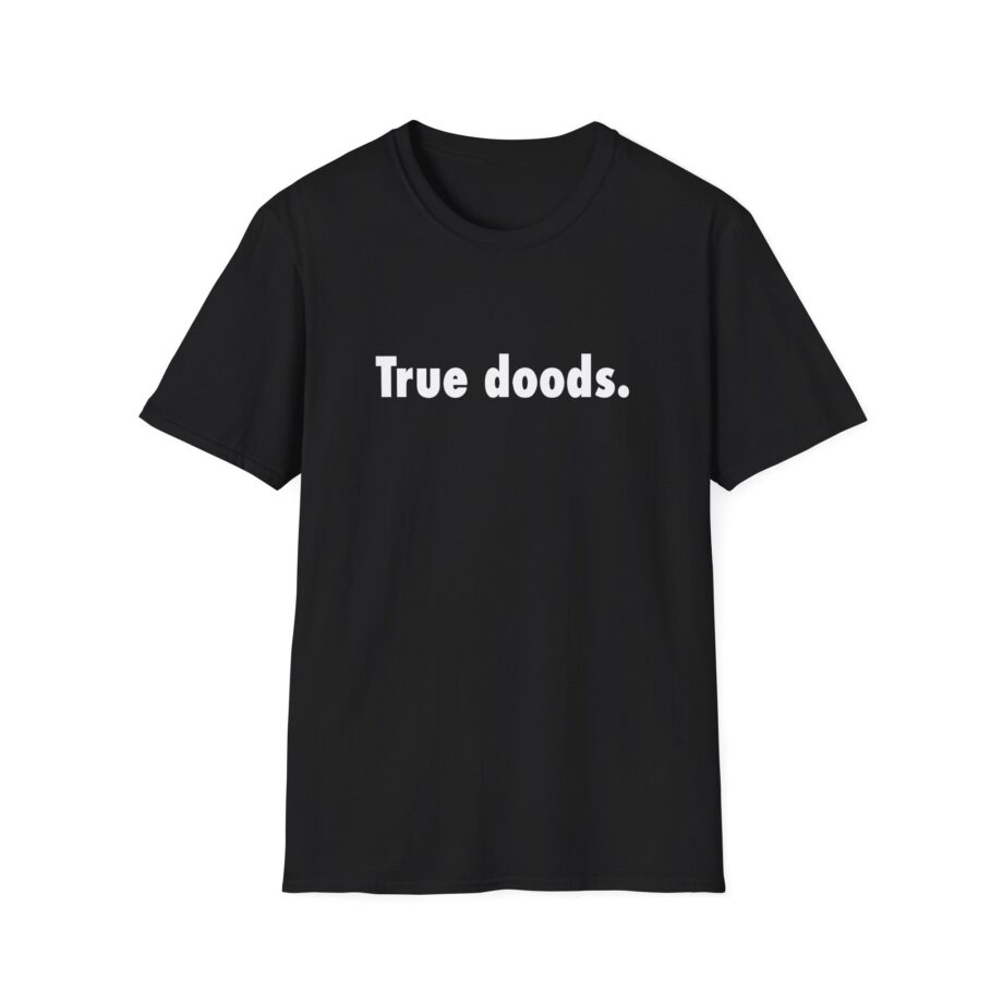 Zackrawrr True Doods Unisex Softstyle T-shirt