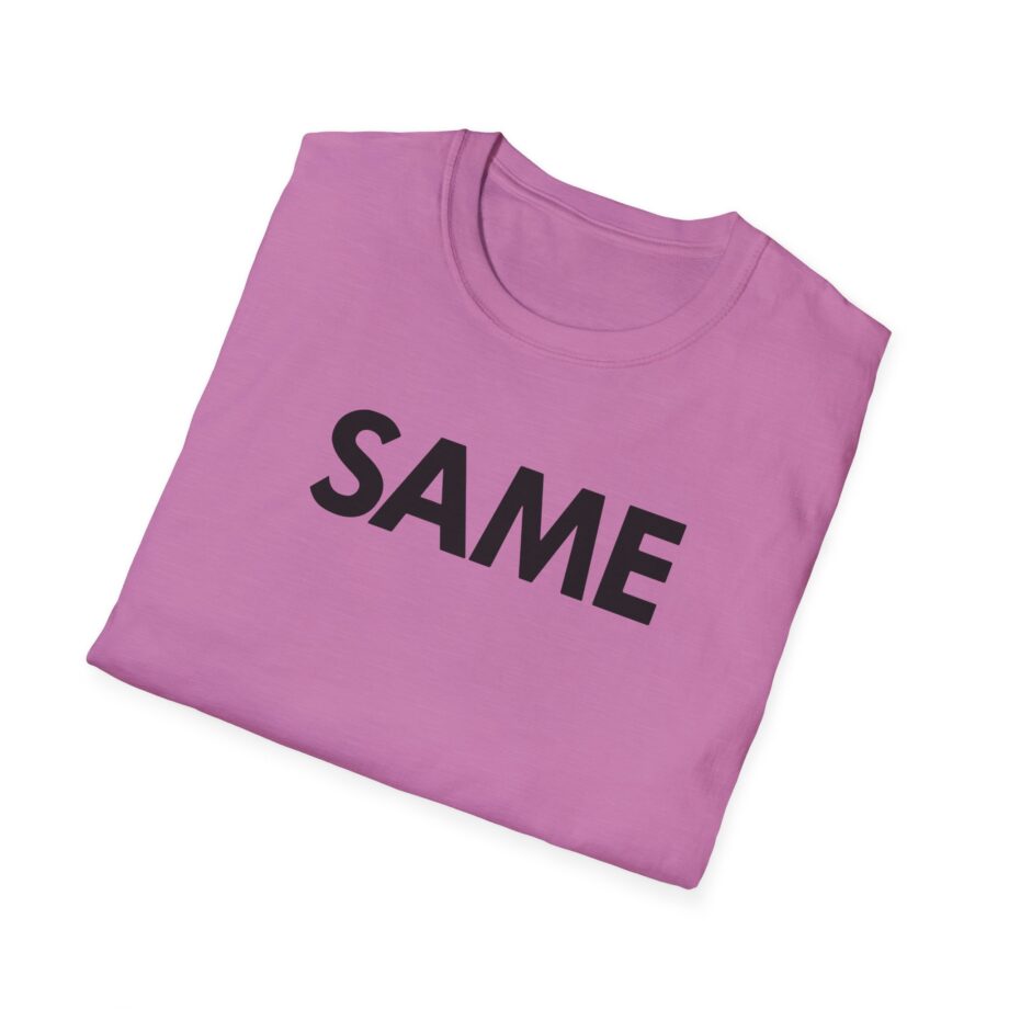 OTK Same Unisex Softstyle T-Shirt