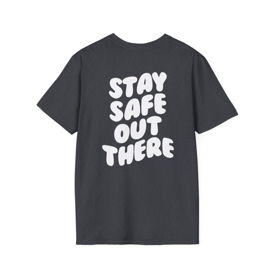 Kendall Rae Stay Safe Out There Unisex Softstyle T-shirt