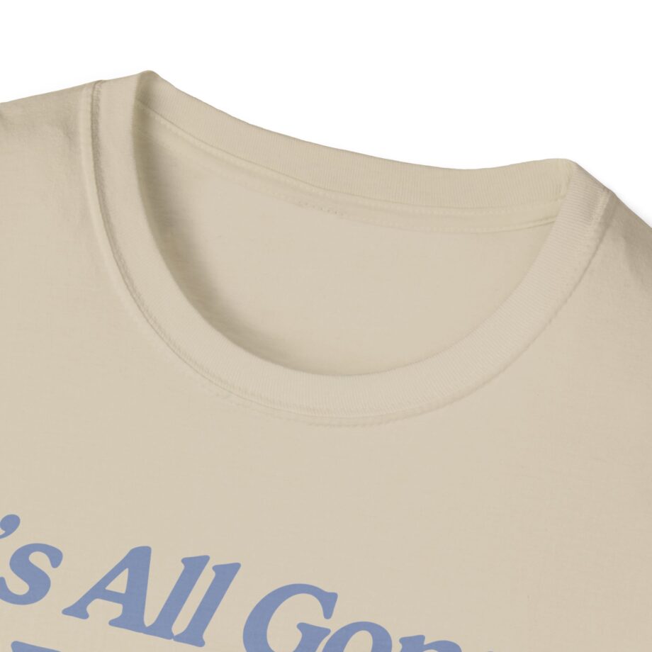 Sadie Crowell It's All Gonna Be Okay Unisex Softstyle T-shirt
