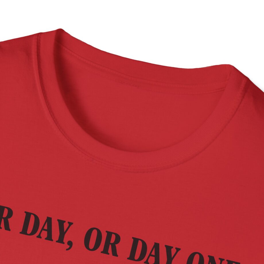 Jynxzi One Day, or Day One Unisex Softstyle T-Shirt