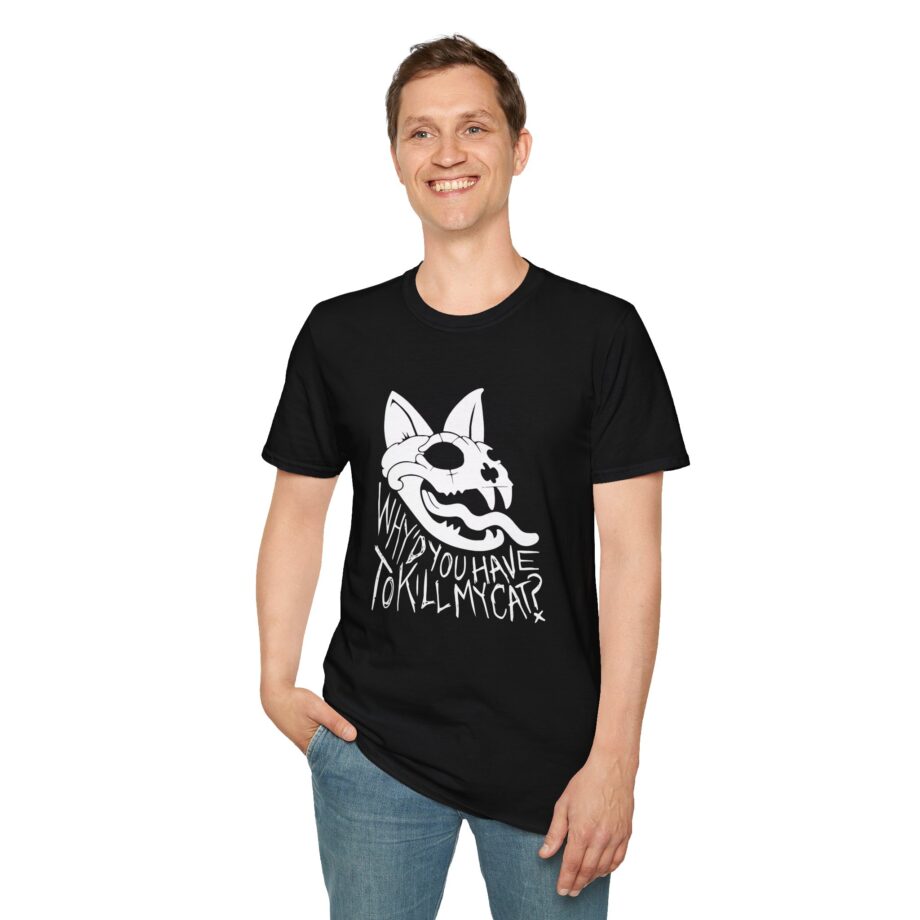 Lovejoy Why’d You Have to Kill My Cat Unisex Softstyle T-shirt
