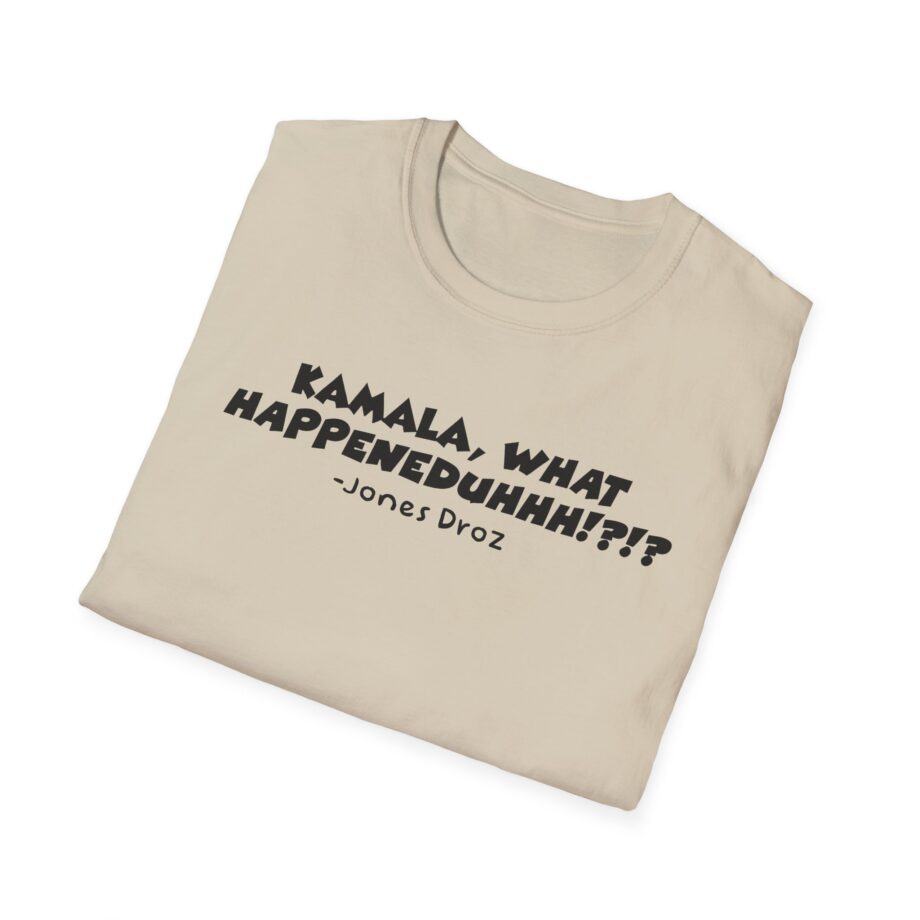 James Droz Kamala, What Happeneduhhh Unisex Softstyle T-shirt