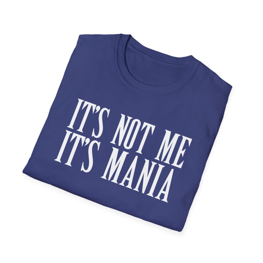 Sexmane  It's Not Me It's Mania Unisex Softstyle T-Shirt