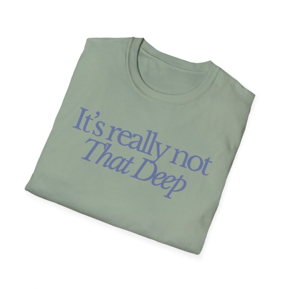 Sadie Crowell It's Not That Deep Unisex Softstyle T-shirt