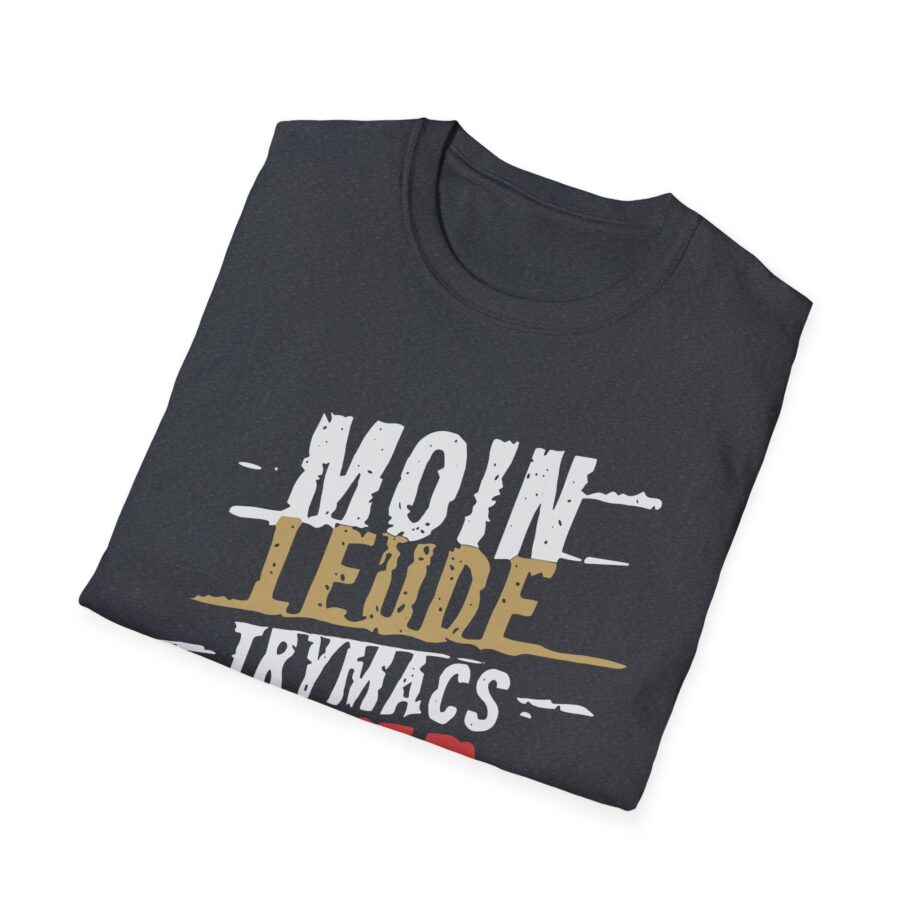 Trymacs Moin Leude Trymacs Hier Unisex Softstyle T-Shirt