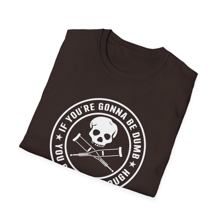 Jackass If You're Gonna Be Dumb You Gotta Be Tough Unisex Softstyle T-Shirt