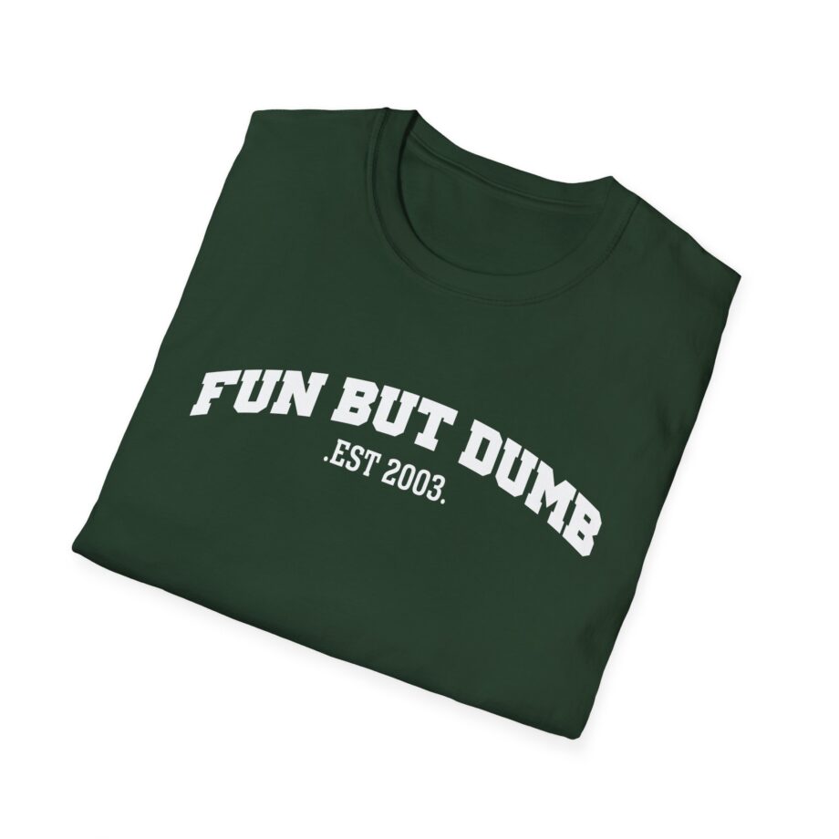 Sadie Crowell Fun but Dumb Unisex Softstyle T-shirt