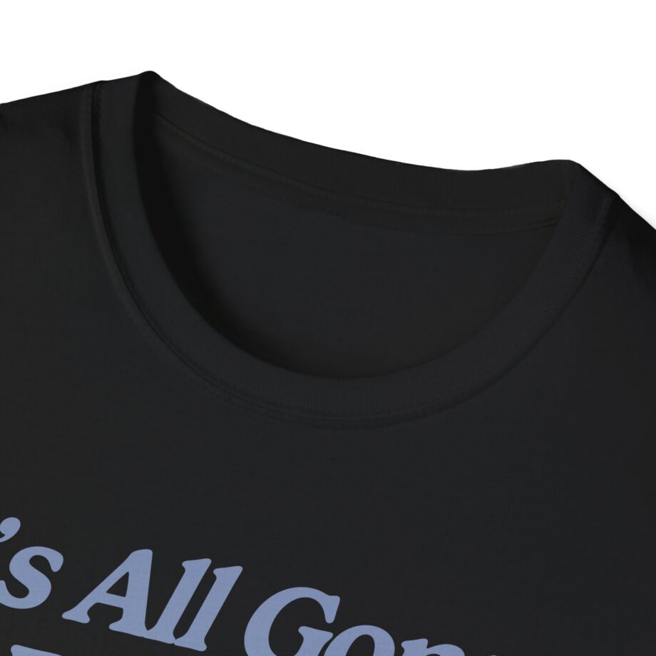 Sadie Crowell It's All Gonna Be Okay Unisex Softstyle T-shirt